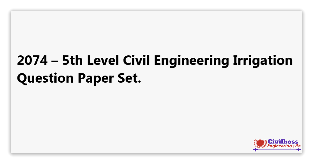 2074 – 5th Level Civil Engineering Irrigation