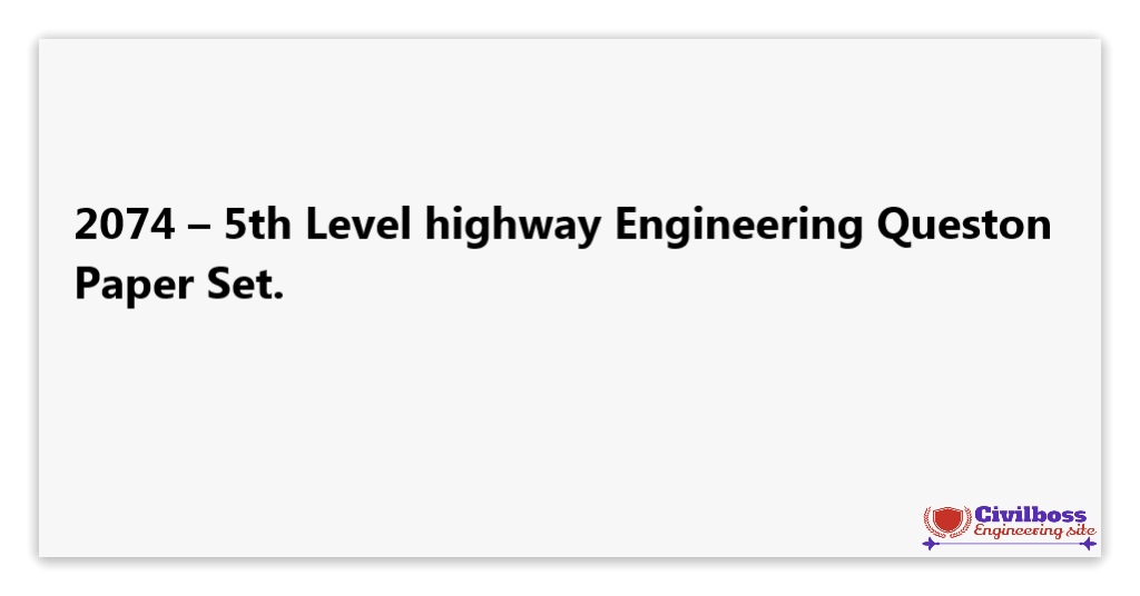 2074 – 5th Level highway Engineering