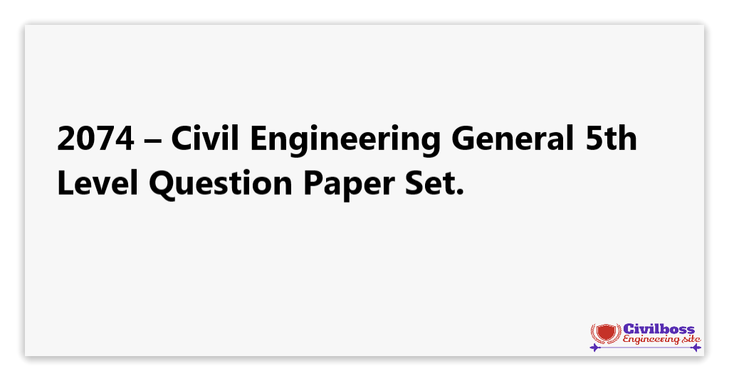 2074 – Civil Engineering General 5th Level