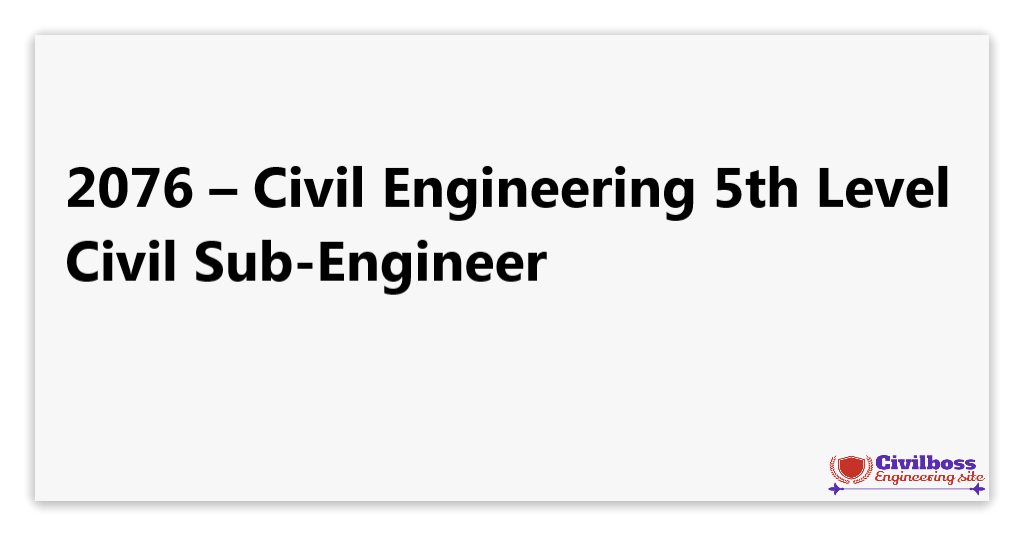 2076 – Civil Engineering 5th Level
