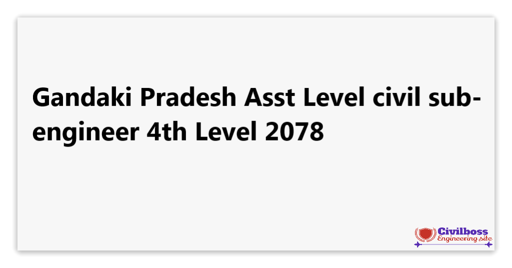Gandaki Pradesh Asst civil sub-engineer 4th Level 2078